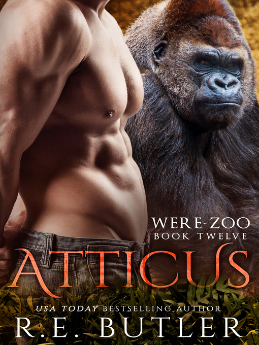 Title details for Atticus (Were-Zoo Book Twelve) by R.E. Butler - Available